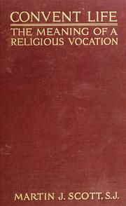 Cover of: Convent life: the meaning of a religious vocation