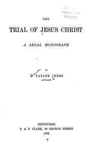 Cover of: The trial of Jesus Christ by Alexander Taylor Innes