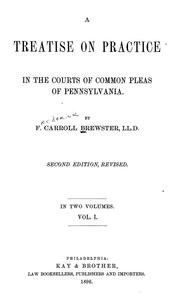 Cover of: A treatise on practice in the courts of common pleas of Pennsylvania