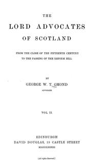 Cover of: The lord advocates of Scotland: from the close of the fifteenth century to the passing of the reform bill