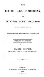Cover of: The school laws of Michigan: with notes and forms : to which are added designs for school-houses ...