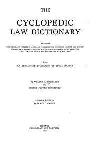 Cover of: The cyclopedic law dictionary: comprising the terms and phases of American jurisprudence : including ancient and modern common law, international law, and numerous select titles from the civil law, the French and the Spanish law, etc, etc. : with an exhustive collection of legal maxims