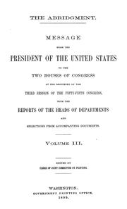 Cover of: Message from the President of the United States to the two houses of Congress at the beginning of the third session of the fifty-fifth Congress, with the reports of the heads of departments and selections from accompanying documents