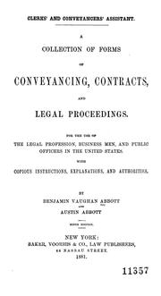 Cover of: Clerk's and conveyancers' assistant: a collection of forms of conveyancing, contracts, and legal proceedings ...