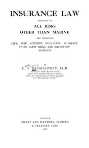 Cover of: Insurance law relating to all risks other than marine: and including life, fire, accident, guarantee, burglary, third party risks, and employers' liability