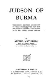 Cover of: Judson of Burma: the heroic pioneer missionary to the Burmese, who for the welfare of others faced every peril and dared every danger