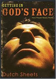 Cover of: Getting In God's Face: How Prayer Really Works