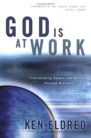 Cover of: God is at Work: Transforming People and Nations Through Business