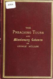 Cover of: The preaching tours and missionary labours of George Müller (of Bristol) by Mary Groves Müller