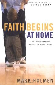 Cover of: Faith begins at home by Mark Holmen