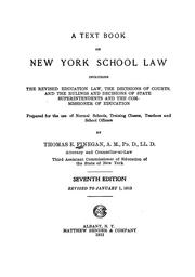 Cover of: A text book on New York school law, including the revised education law: the decisions of courts, and the rulings and decisions of state superintendents and the commissioner of education
