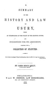 Cover of: A summary of the history and law of usury by James Birch Kelly