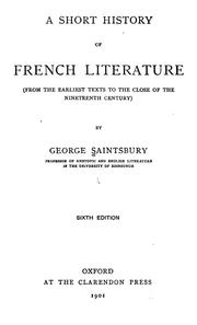 Cover of: A short history of French literature by Saintsbury, George
