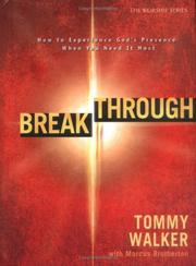 Cover of: Breakthrough: How to Experience God's Presence When You Need It Most (The Worship Series)
