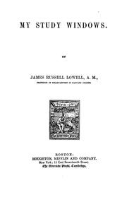 Cover of: My study windows by James Russell Lowell