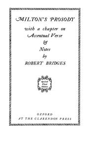 Cover of: Milton's prosody with a chapter on accentual verse & notes by Robert Seymour Bridges