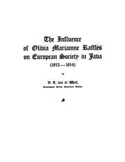 Cover of: The influence of Olivia Mariamne Raffles on European society in Java (1812-1814) | Victor Ido van de Wall