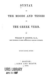 Cover of: Syntax of the moods and tenses of the Greek verb by William Watson Goodwin