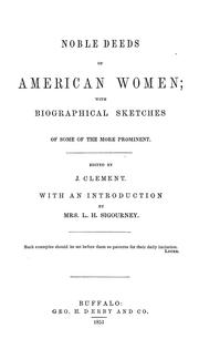 Cover of: Noble deeds of American women: with biographical sketches of some of the more prominent