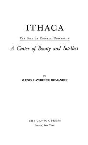 Cover of: Ithaca, the site of Cornell University: a center of beauty and intellect