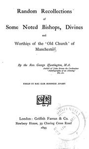 Cover of: Random recollections of some noted bishops, divines and worthies of the 'Old Church' of Manchester