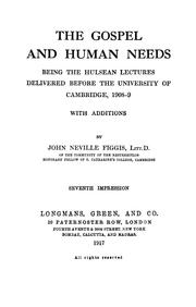 Cover of: The gospel and human needs: being the Hulsean lectures delivered before the University of Cambridge, 1908-9: with additions