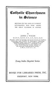 Cover of: Catholic churchmen in science: sketches of the lives of Catholic ecclesiastics who were among the great founders in science