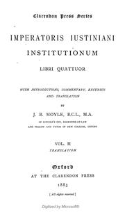 Cover of: Imperatoris Iustiniani Institutionum libri quattuor: with introductions, commentary, excursus and translation