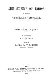 Cover of: The science of ethics as based on the science of knowledge