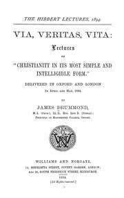 Cover of: Via, veritas, vita: lectures on "Christianity in its most simple and intelligible form." by Drummond, James