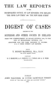 Cover of: Digest of cases decided by the superior and other courts in Ireland: from the commencement of Hilary sittings, 1894, to the end of Michaelmas sittings, 1918 (including also the cases reported in volumes 16 & 17 Irish common law reports)