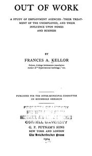 Cover of: Out of work: a study of employment agencies: their treatment of the unemployed, and their influence upon homes and business