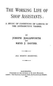 Cover of: The working life of shop assistants: a study of conditions of labour in the distributive trades
