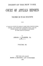 Cover of: Digest of the New York Court of Appeals reports: volumes 126 to 153 inclusive, with a table of Court of Appeals cases cited, distinguished, limited and overruled, together with cases reported below and affirmed or reversed by the Court of Appeals