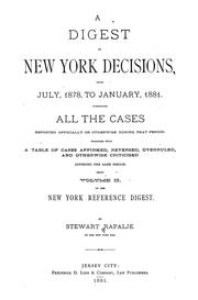 Cover of: A digest of New York decisions: from July, 1878, to January, 1881.  Comprising all the cases reported officially or otherwise during that period, together with a table of cases affirmed, reversed, overruled, and otherwise criticised, covering the same period.  Being volume II of the New York reference digest