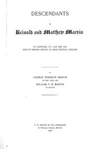 Cover of: Descendants of Reinold and Matthew Marvin of Hartford, Ct., 1638 and 1635: sons of Edward Marvin, of Great Bentley, England