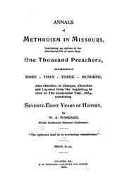 Cover of: Annals of Methodism in Missouri: containing an outline of the ministerial life of more than one thousand preachers, and sketches of more than three hundred : also sketches of charges, churches and laymen from the beginning in 1806 to the centennial year, 1884, containing seventy-eight years of history