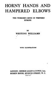 Cover of: Horny hands and hampered elbows: the worker's mind in western Europe