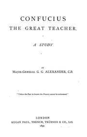 Cover of: Confucius, the great teacher by George Gardiner Alexander