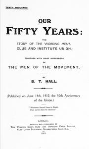 Our fifty years by B. T. Hall