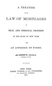 Cover of: A treatise on the law of mortgages of real and personal property in the state of New York: with an appendix of forms