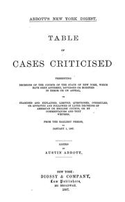 Cover of: Table of cases criticised: presenting decisions of the courts of the State of New York, which have been affirmed, reversed or modified in error or on appeal ... from the earliest period to January 1, 1887