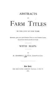 Cover of: Abstracts of farm titles in the City of New York, between 39th and 73rd Streets, west of the common lands, excepting the Glass house farm by H. Croswell Tuttle, H. Croswell Tuttle