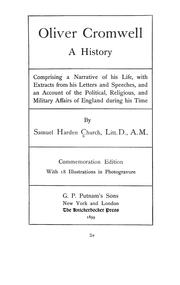 Cover of: Oliver Cromwell, a history: comprising a narrative of his life, with extracts from his letters and speeches, and an account of the political, religious, and military affairs of England during his time.