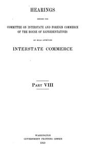 Cover of: Hearings before the Committee on Interstate and Foreign Commerce of the House of Representatives on bills affecting interstate commerce.
