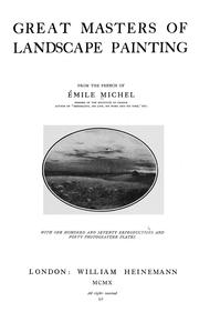 Cover of: Great masters of landscape painting: from the French of Émile Michel ... With one hundered and seventy reproductions and forty photogravure plates