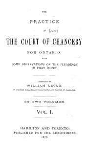 Cover of: The practice of the Court of Chancery for Ontario: with some observations on the pleadings in that court