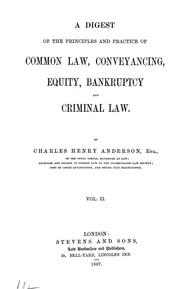 Cover of: A digest of the principles and practice of common law, conveyancing, equity, bankrupty, and criminal law