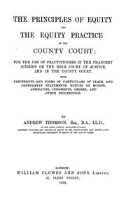 Cover of: The principles of equity and the equity practice of the County court by Andrew Thomson, Andrew Thomson