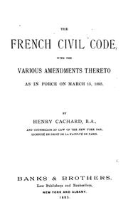 Cover of: The French Civil Code: with the various amendments thereto as in force on March 15, 1895